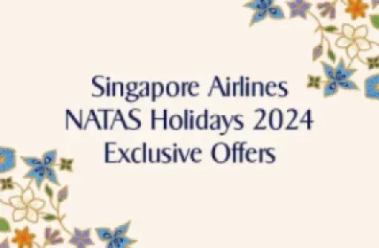 Singapore Airlines NATAS Holidays 2024 Exclusive Offers